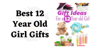Best 12 Year Old Girl Gifts