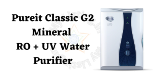 Pureit Classic G2 Mineral Ro Uv Water Purifier