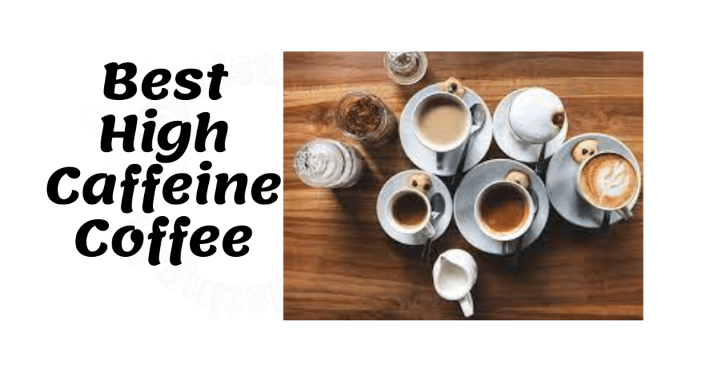 Best High Caffeine Coffee In India