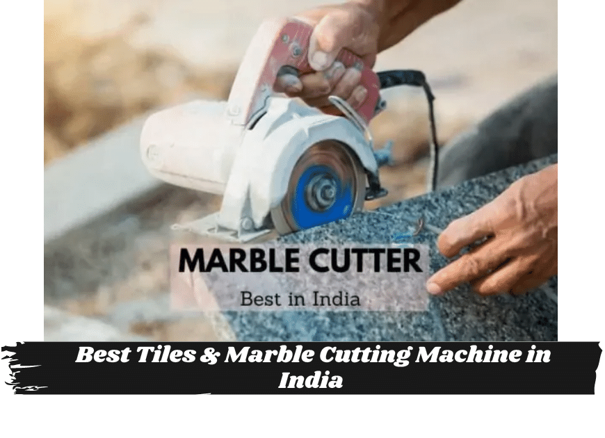 Best Tiles Marble Cutting Machine in India