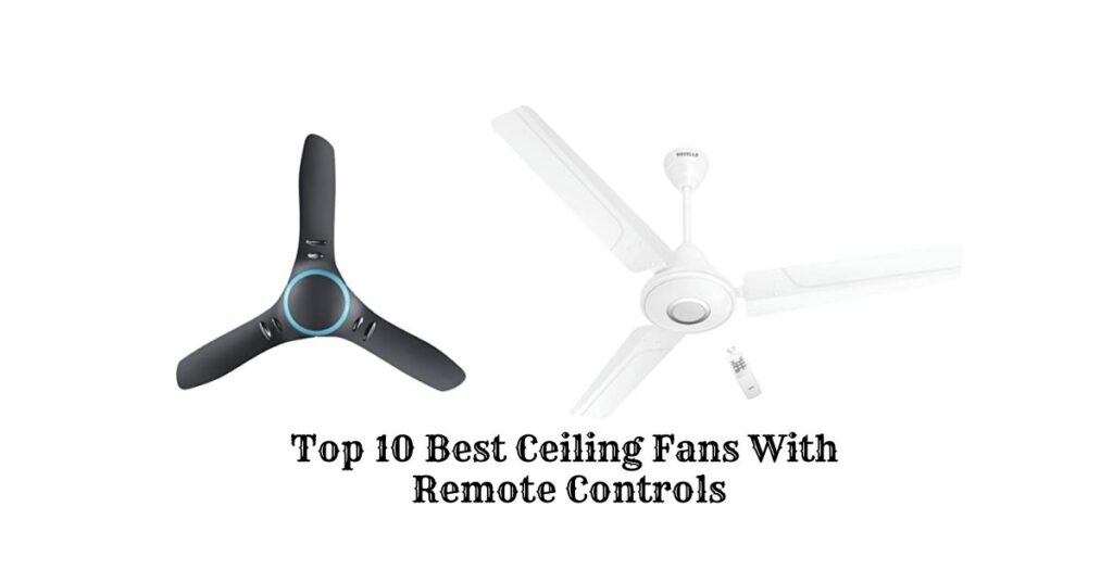 Top 10 Best Ceiling Fans With Remote Controls