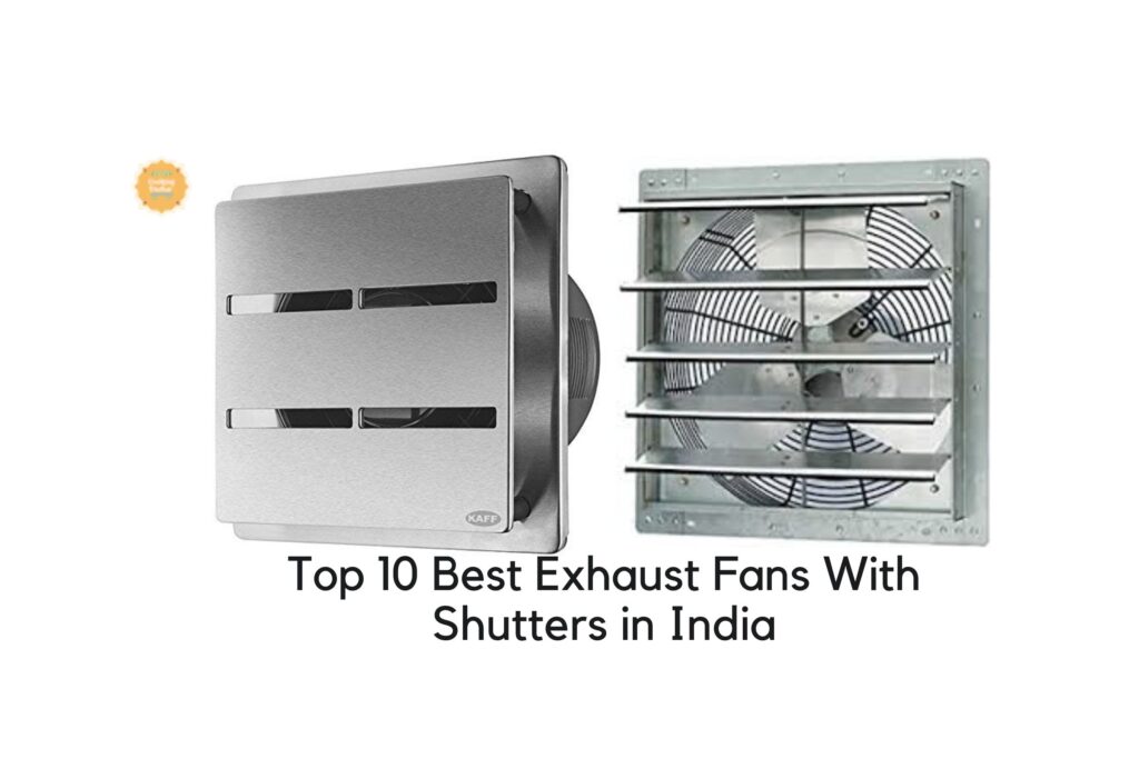 Top 10 Best Exhaust Fans With Shutters in India