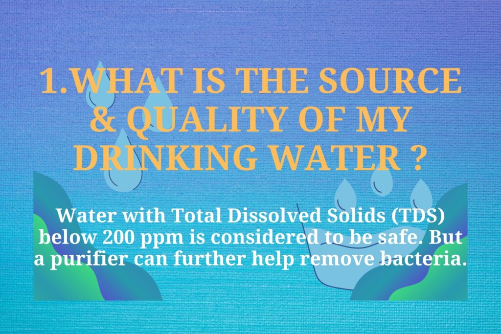 WHAT IS THE SOURCE QUALITY OF MY DRINKING WATER