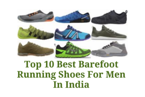 Top 10 Best Barefoot Running Shoes For Men In India