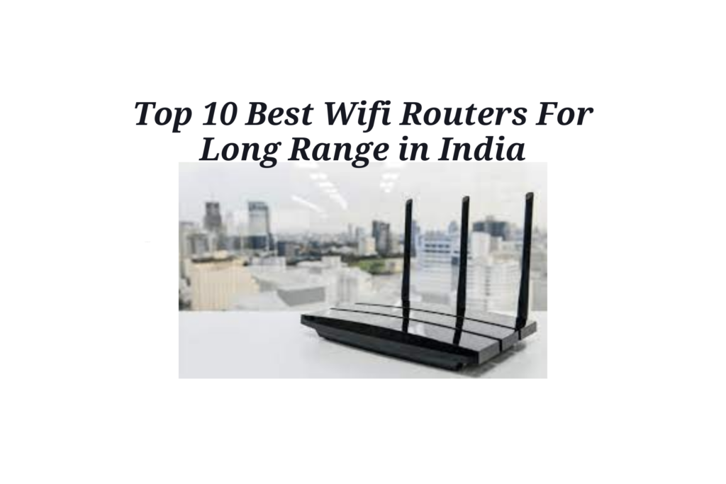 long range wifi router in india